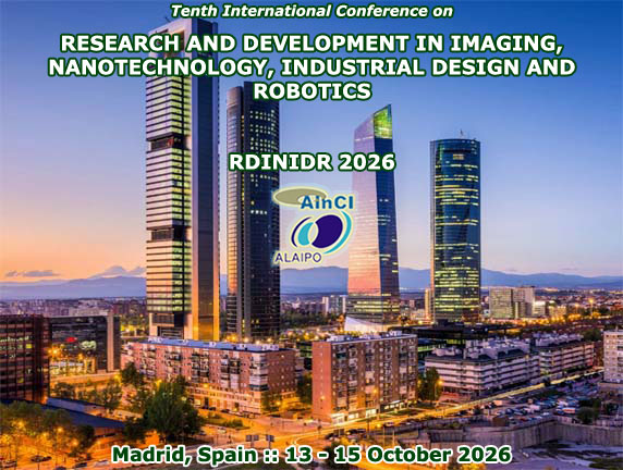 10th International Conference on Research and Development in Imaging, Nanotechnology, Industrial Design and Robotics :: RDINIDR 2026 :: October, 13 - 15 2026 :: Madrid, Spain